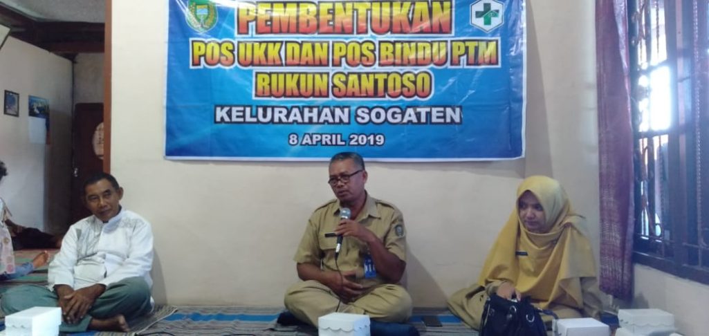 PEMBENTUKAN POS UKK DAN POSBINDU PTM RUKUN SANTOSO KELURAHAN SOGATEN